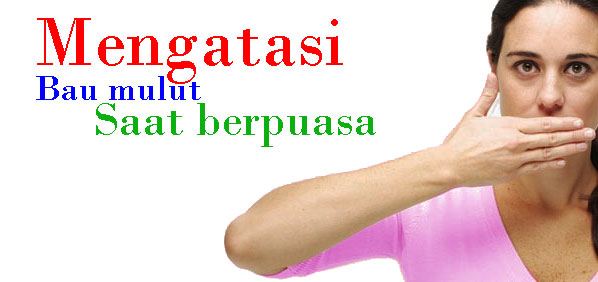 Agar Tidak Bau Mulut, Santap Makanan Ini Saat Sahur dan Buka Puasa
