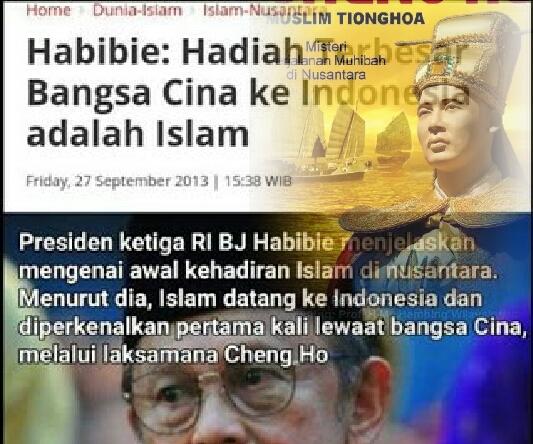 BJ Habibie : Hadiah Terbesar Bangsa China buat Indonesia adalah Agama Islam